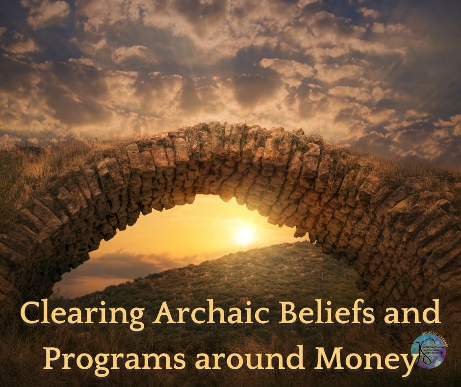 Clearing Archaic Beliefs and Programs around Money